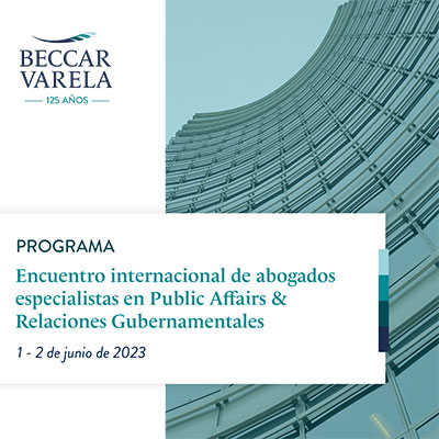 Beccar Varela organiza Encuentro Internacional de abogados especialistas en Public Affairs &amp; Relaciones Gubernamentales